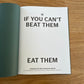 'If you can't beat them - eat them'