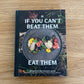 'If you can't beat them - eat them'